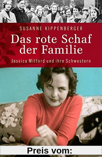 Das rote Schaf der Familie: Jessica Mitford und ihre Schwestern